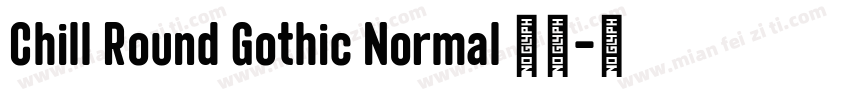 Chill Round Gothic Normal 常规字体转换
